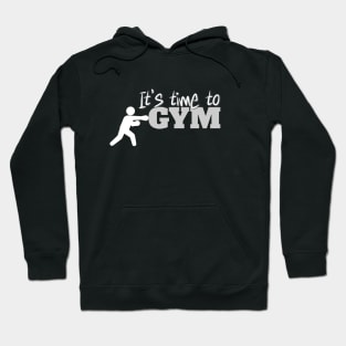 It’s time to hit the GYM, motivational workout message Hoodie